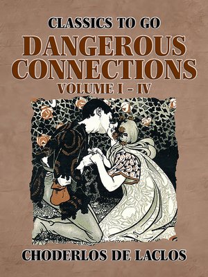 cover image of Dangerous Connections Volume I--IV